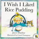 I wish I Liked Rice Pudding